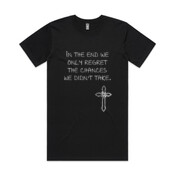 In The End We Only Regret Mens T-Shirt